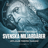 Cover for Svenska miljardärer, Gustaf Douglas: Del 1
