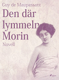 Omslagsbild för Den där lymmeln Morin