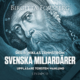 Omslagsbild för Svenska miljardärer, Niklas Zennström: Del 6