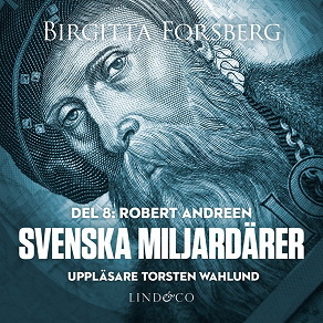 Omslagsbild för Svenska miljardärer, Robert Andreen: Del 8