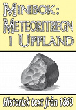 Omslagsbild för Minibok: Meteoritregnet i Uppland på nyårsdagen år 1869 – Återutgivning av historisk text