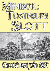 Cover for Minibok: Skildring av Tosterups slott år 1873