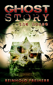Omslagsbild för Ghost story: The house