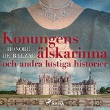 Omslagsbild för Konungens älskarinna och andra lustiga historier