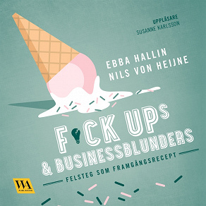 Omslagsbild för Fuckups och businessblunders : felsteg som framgångsrecept