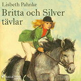 Cover for Britta och Silver tävlar