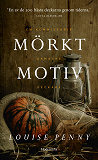 Cover for Mörkt motiv (En kommissarie Gamache-deckare)
