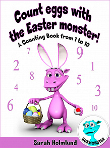 Omslagsbild för Count eggs with the Easter monster! A Counting Book from 1 to 10