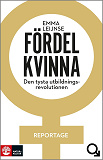 Omslagsbild för Fördel kvinna : den tysta utbildningsrevolutionen