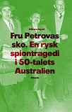 Cover for Fru Petrovas sko : En rysk spiontragedi i 50-talets Australien