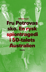 Omslagsbild för Fru Petrovas sko : En rysk spiontragedi i 50-talets Australien