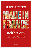 Omslagsbild för Made in France : Stolthet och nationalism