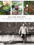 Cover for Mat som gör gott : Ny vardag med Tareq Taylor