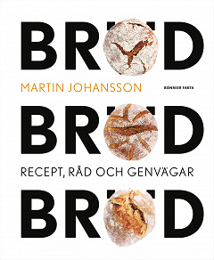 Omslagsbild för Bröd, bröd, bröd : recept, råd och genvägar