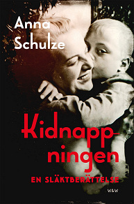Omslagsbild för Kidnappningen : en släktberättelse