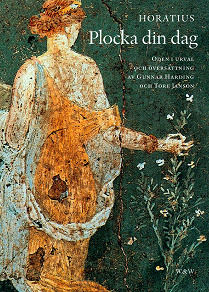 Cover for Plocka din dag : oden i urval och översättning av Gunnar Harding och Tore Janson