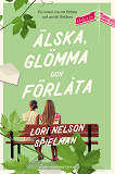 Cover for Älska, glömma och förlåta
