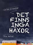 Omslagsbild för Det finns inga häxor. En bok om kunskap  