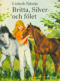 Omslagsbild för Britta, Silver och fölet