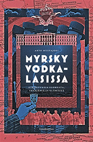Omslagsbild för Myrsky vodkalasissa: Kirjoituksia Suomesta, Venäjästä ja elämästä