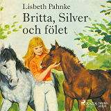 Cover for Britta, Silver och fölet