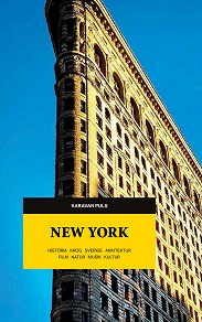 Omslagsbild för New York : historia, krog, Sverige, arkitektur, film, natur, musik, kultur