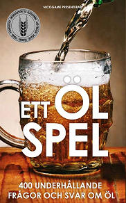 Omslagsbild för Ett Ölspel : 400 underhållande frågor och svar om öl (PDF)