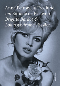 Omslagsbild för Om Brigitte Bardot och Lolitasyndromet av Simone de Beauvoir