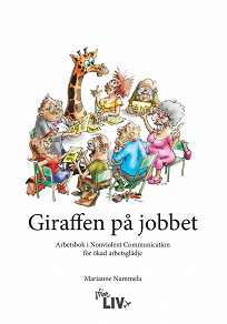 Omslagsbild för Giraffen på jobbet : Arbetsbok i Nonviolent Communication för ökad arbetsglädje