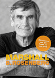 Omslagsbild för Marshall B. Rosenberg mannen som gav freden ett språk : Ett nära samtal med  grundaren av Nonviolent Communication.