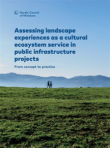 Omslagsbild för Assessing landscape experiences as a cultural ecosystem service in public infrastructure projects: From concept to practice