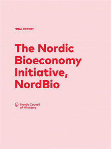 Omslagsbild för The Nordic Bioeconomy Initiative, NordBio: Final report