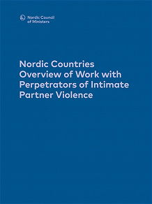 Omslagsbild för Nordic Countries Overview of Work with Perpetrators of Intimate Partner Violence