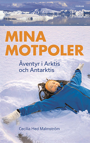 Cover for Mina motpoler : Äventyr i Arktis och Antarktis
