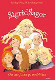 Omslagsbild för Sigridsagor : om åtta flickor på medeltiden