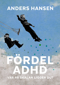 Omslagsbild för Fördel ADHD : var på skalan ligget du?