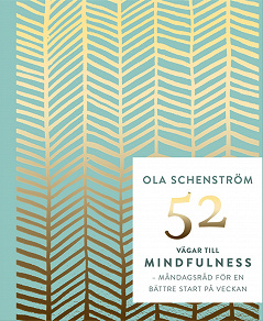 Cover for 52 vägar till mindfulness : Råd för en bättre vecka