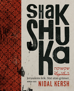 Omslagsbild för Shakshuka : Jerusalems kök. Mat utan gränser.