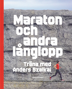 Cover for Maraton och andra långlopp : träna med Anders Szalkai