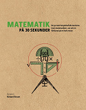 Omslagsbild för Matematik på 30 sekunder : de 50 mest betydelsefulla teorierna inom matematiken var och en förklarad på en halv minut