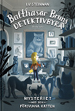 Omslagsbild för Balthasar Bruns detektivbyrå: Mysteriet med den försvunna katten