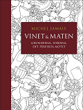 Omslagsbild för Vinet & maten : Grunderna, idéerna, det perfekta mötet