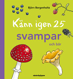 Omslagsbild för Känn igen 25 svampar och bär