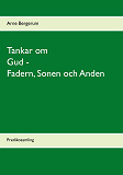 Omslagsbild för Tankar om Gud - Fadern, Sonen och Anden: Predikosamling