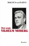Omslagsbild för Den unge Vilhelm Moberg : en levnadsteckning