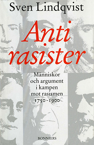 Omslagsbild för Antirasister : Människor och argument i kampen mot rasismen 1750-1900