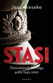 Omslagsbild för Stasi - Östtysklands hemliga polis 1945-1990