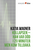 Omslagsbild för Kollapsen – Han var död i 20 minuter men kom tillbaka