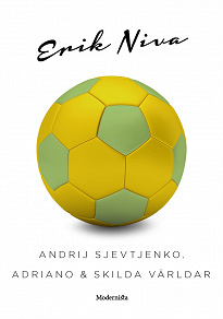 Omslagsbild för Andrij Sjevtjenko, Adriano & skilda världar
