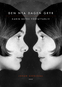Cover for Den nya dagen gryr : Karin Boyes författarliv